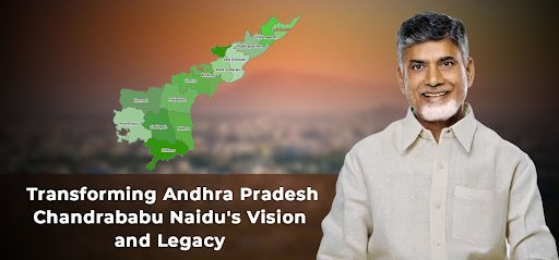 Transforming Andhra Pradesh: Chandrababu Naidu’s Vision and Legacy