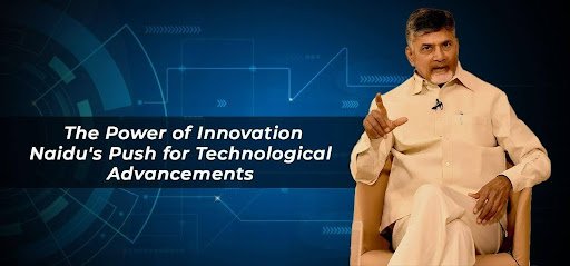 The Power of Innovation: Naidu’s Push for Technological Advancements
